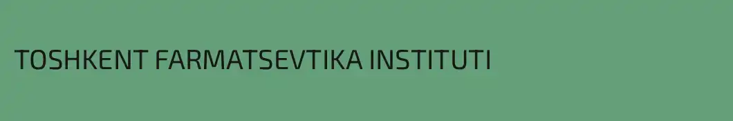 TOSHKENT FARMATSEVTIKA INSTITUTI